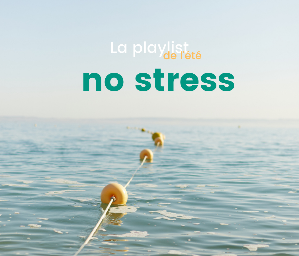 La playlist No Stress de l'été