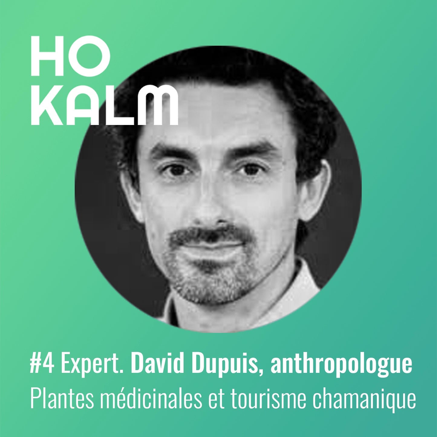 HO KALM : David Dupuis, anthropologue